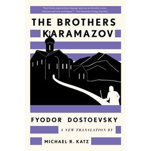 The Brothers Karamazov: A New Translation by Michael R. Katz -- Fyodor Dostoevsk
